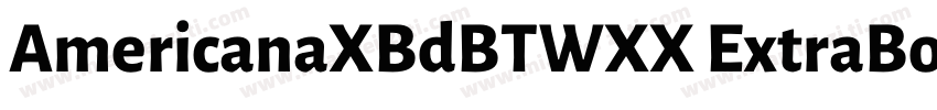 AmericanaXBdBTWXX ExtraBold Regular字体转换